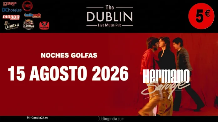 Hermano Salvaje Noches Golfas: Hermano Salvaje en The Dublin Live Music Pub el 15 de agosto de 2026. Entrada 5€