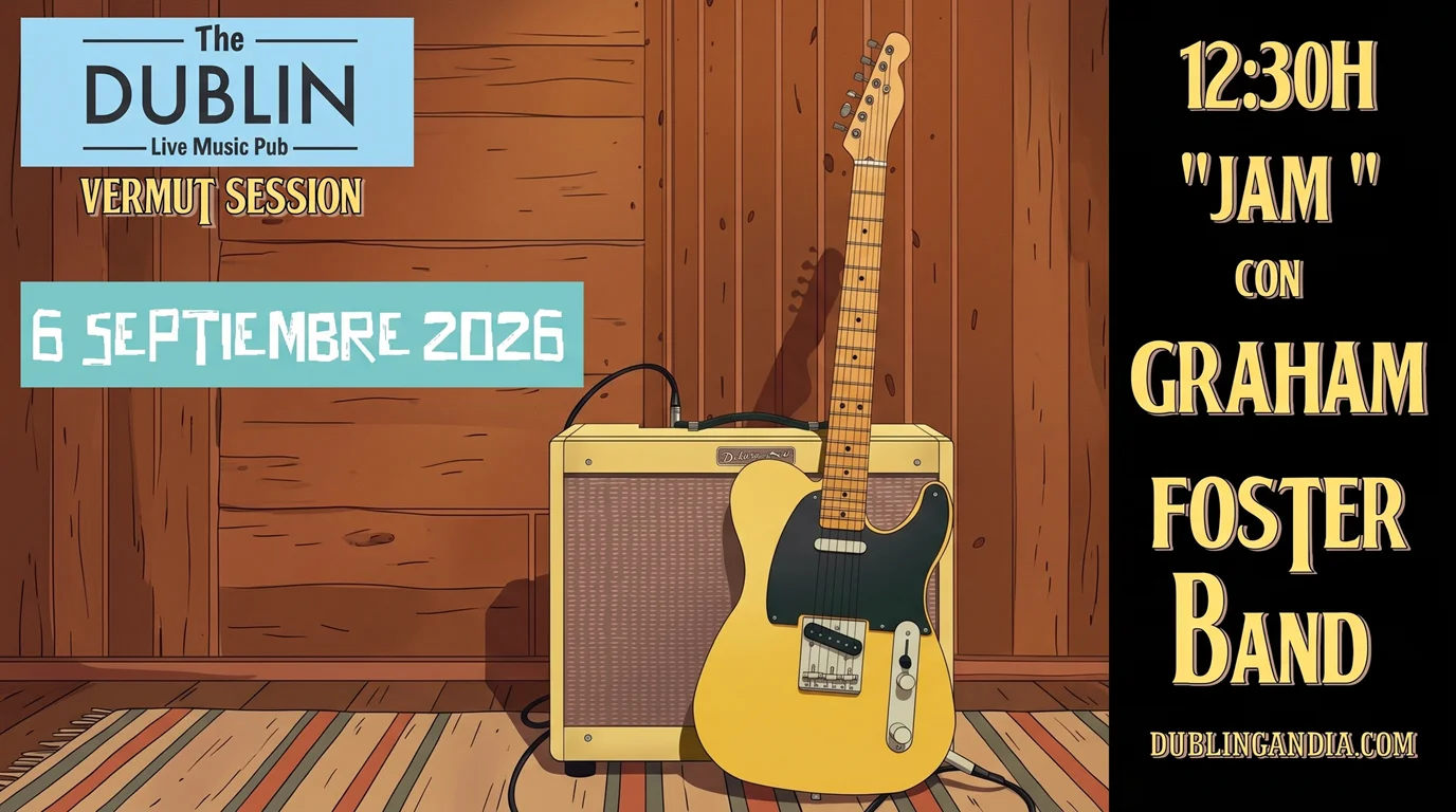 Vermut Session: Graham Foster Band en Pub Dublin 2 Vermut Session en The Dublin Live Music Pub: Jam con Graham Foster Band, 6 de septiembre de 2026 a las 12:30 h