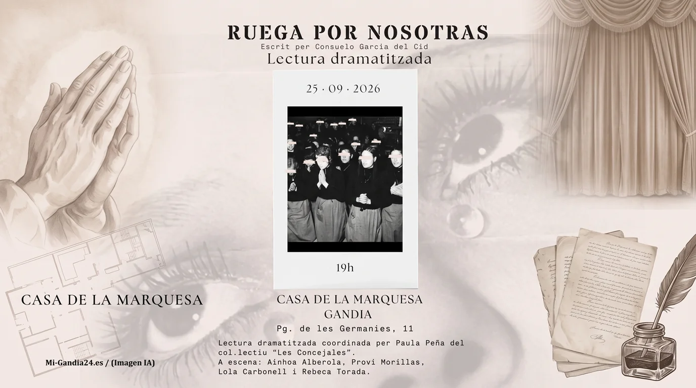 Lectura dramatizada Ruega por nosotras. 25 de septiembre de 2026, 19:00 h en la Casa de la Marquesa de Gandía