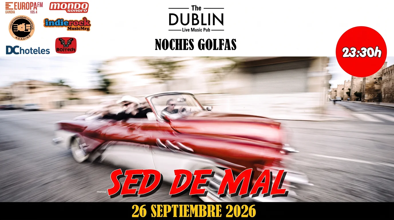 Sed de Mal en concierto el 26 de septiembre de 2026 a las 23:30h en The Dublin Live Music Pub, Noches Golfas